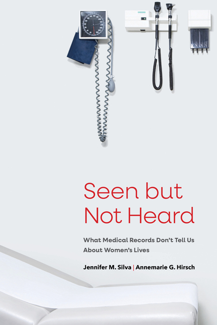 Seen But Not Heard: What Medical Records Don't Tell Us about Women's Lives