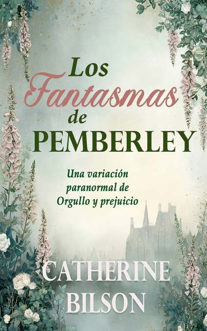 Los Fantasmas de Pemberley: Una variación paranormal de Orgullo y prejuicio