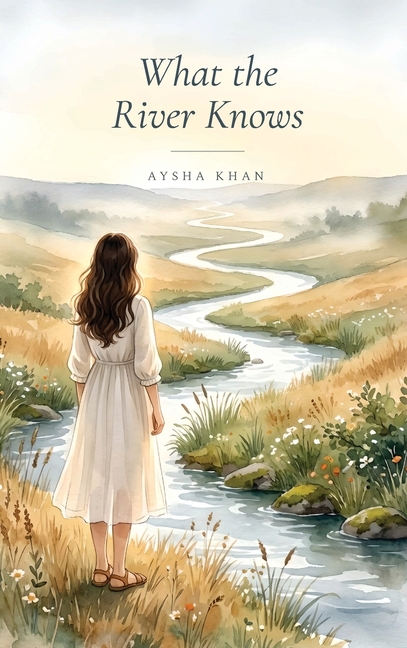 What the River Knows: Ten Lessons on Patience, Trust, and the Way Home