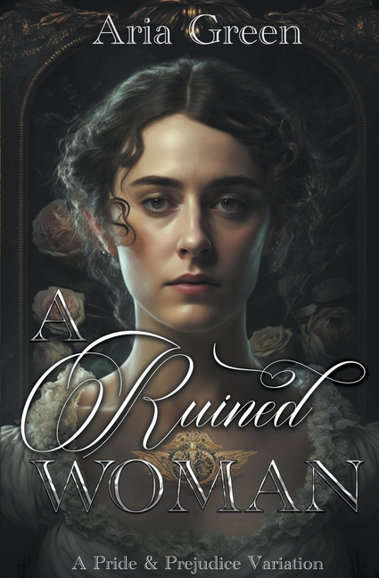 A Ruined Woman: A Pride and Prejudice Variation