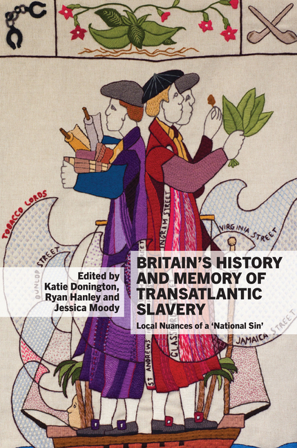 Britain s History and Memory of Transatlantic Slavery