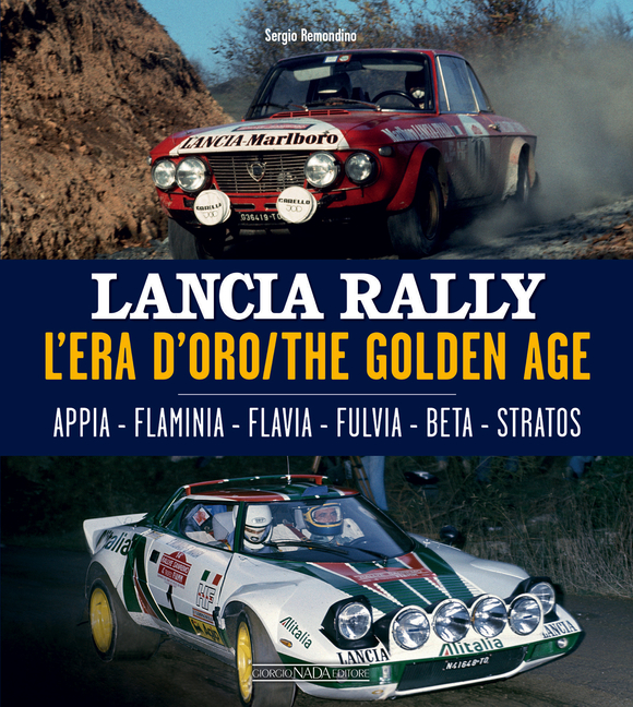 Lancia Rally: The Golden Age: Appia, Flaminia, Flavia, Fulvia, Beta, Stratos