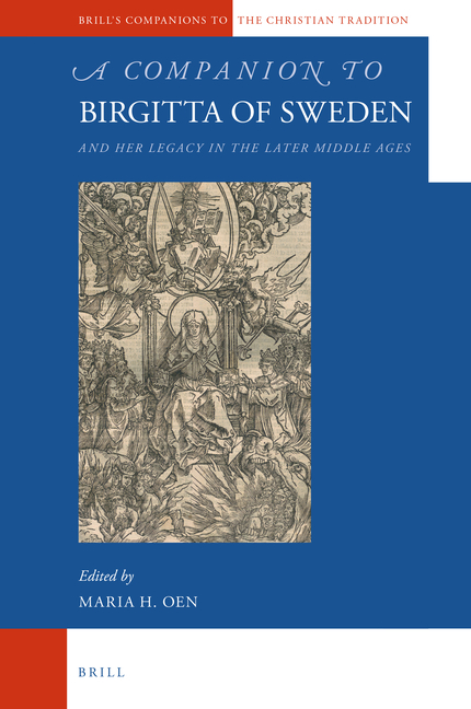 A Companion to Birgitta of Sweden: And Her Legacy in the Later Middle Ages