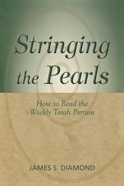 Stringing the Pearls: How to Read the Weekly Torah Portion