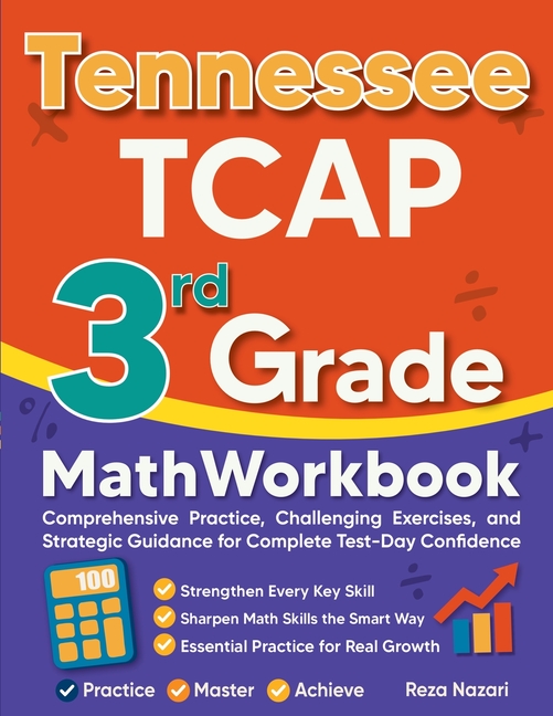 Tennessee TCAP 3rd Grade Math Workbook: Comprehensive Practice, Challenging Exercises, and Strategic Guidance for Complete Test-Day Confidence