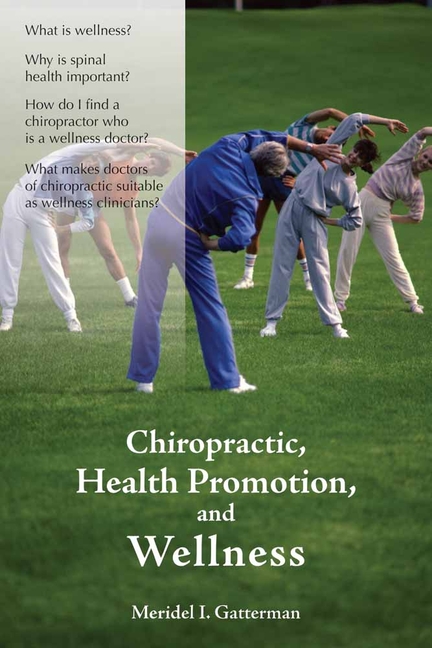 Chiropractic, Health Promotion, and Wellness: .