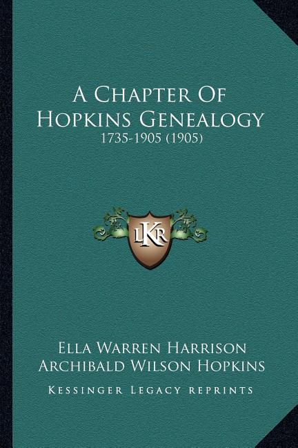 A Chapter Of Hopkins Genealogy: 1735-1905 (1905)