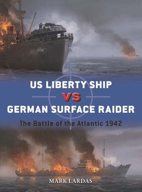 Us Liberty Ship Vs German Surface Raider: The Battle of the Atlantic 1942