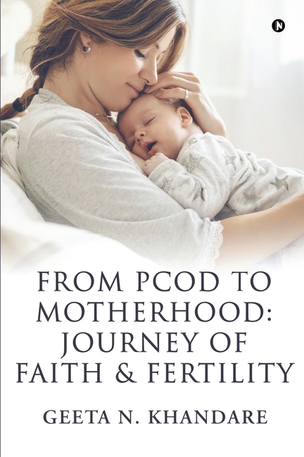 From PCOD to Motherhood: Journey of Faith and Fertility