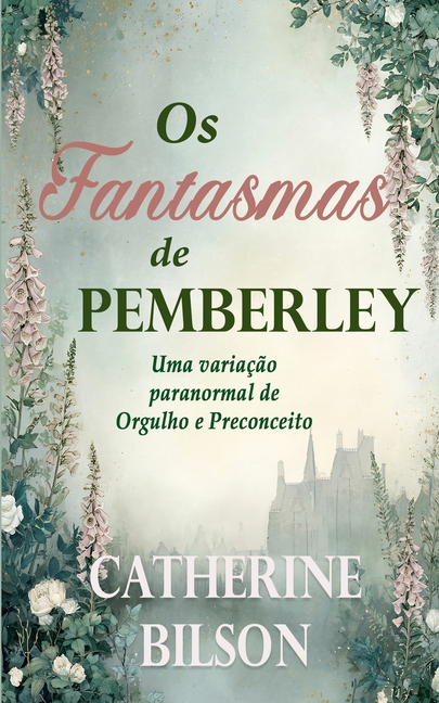 Os Fantasmas de Pemberley: Uma variação paranormal de Orgulho e Preconceito