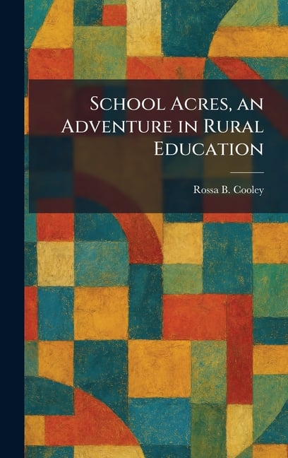 School Acres, an Adventure in Rural Education