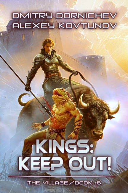 Kings: Keep Out! (The Village Book #6): A LitRPG Progression Fantasy Series