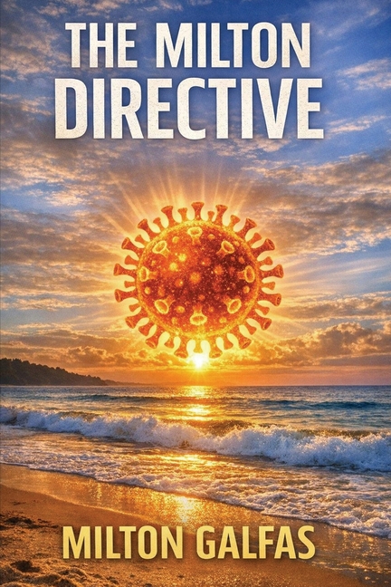 The Milton Directive: A Deadly Pathogen. A Buried Truth. A Family Running Out of Time.