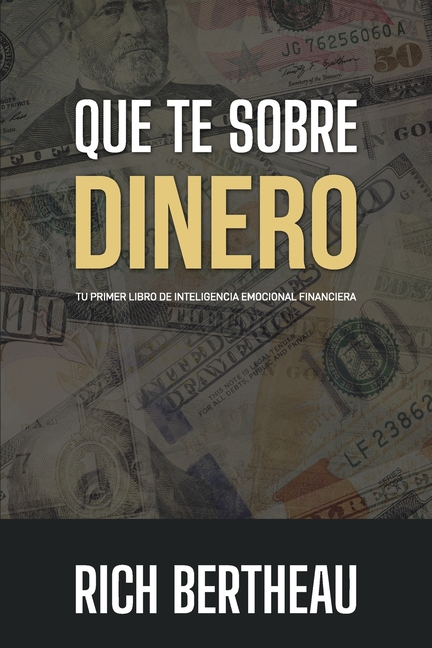 Que te sobre dinero: Tu primer libro de Inteligencia Emocional Financiera