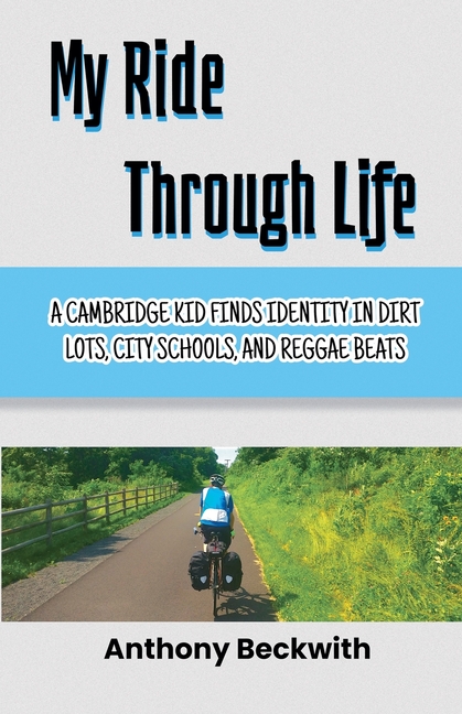 My Ride Through Life: A Cambridge Kid Finds Identity in Dirt Lots, City Schools, and Reggae Beats