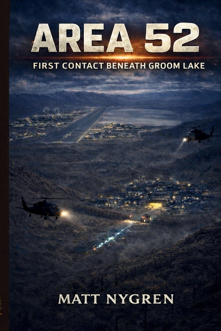 Area 52: First Contact Beneath Groom Lake