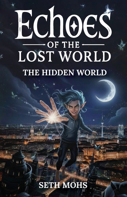 Echoes of the Lost World: The Hidden World: Book 1 of 7