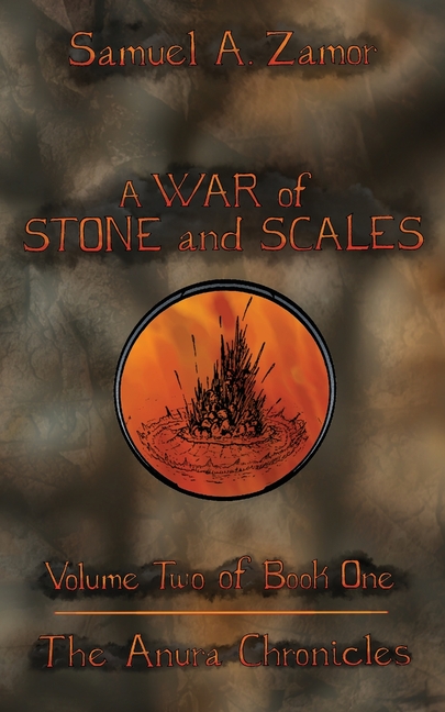 A War of Stone and Scales: Volume 2 of Book 1 of The Anura Chronicles