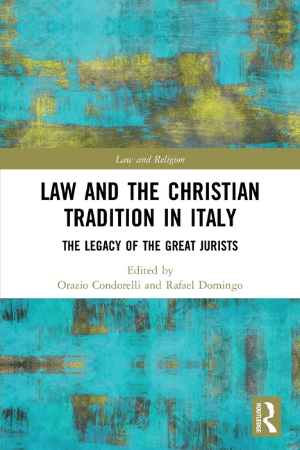Law and the Christian Tradition in Italy: The Legacy of the Great Jurists
