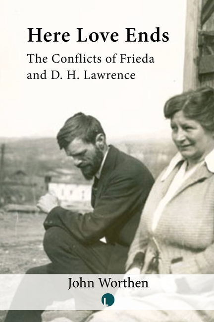 Here Love Ends: Frieda and D. H. Lawrence in Conflict