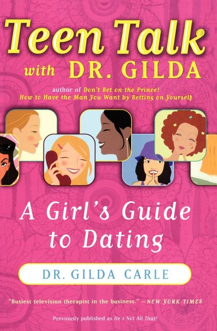 Teen Talk with Dr. Gilda: A Girl's Guide to Dating