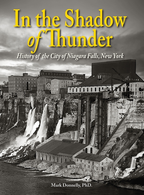 In the Shadow of Thunder: History of the City of Niagara Falls, New York