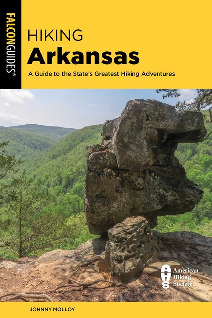 Hiking Arkansas: A Guide to the State's Greatest Hiking Adventures