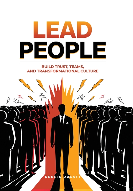 Lead People: Build Trust, Teams and Transformation Culture