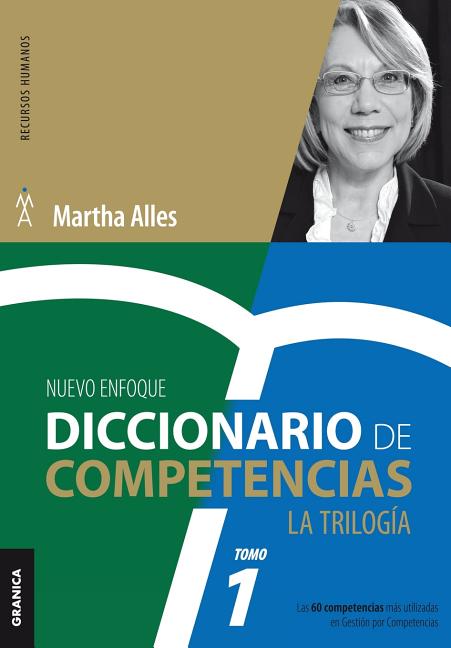Diccionario de competencias: La Trilogía - VOL 1: Las 60 competencias más utilizadas en gestión por competencias