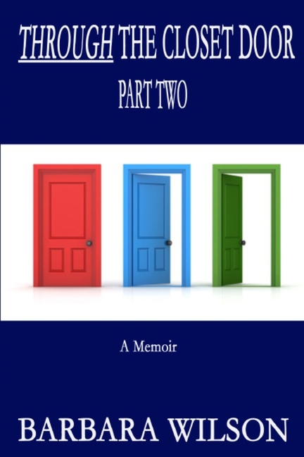 Through the Closet Door Part Two: A Memoir