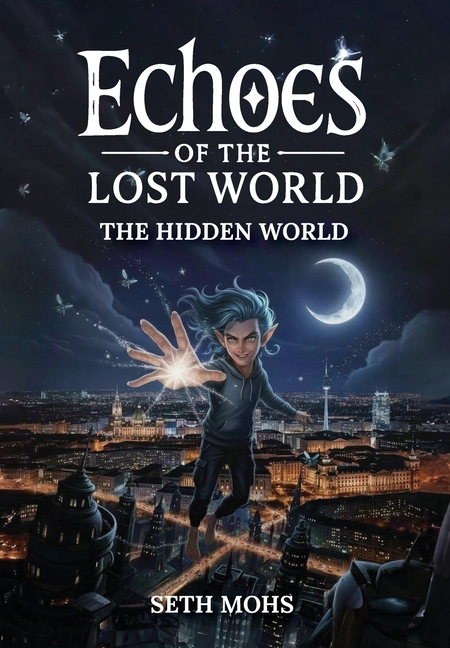 Echoes of the Lost World: The Hidden World: Book 1 of 7