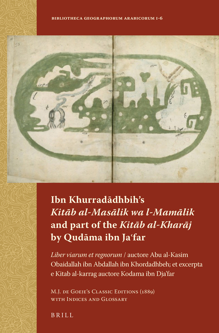 Ibn Khurradādhbih's Kitāb al-Masālik wa l-Mamālik and part of the Kitāb al-Kharāj by Qudāma ibn Jaʿfar