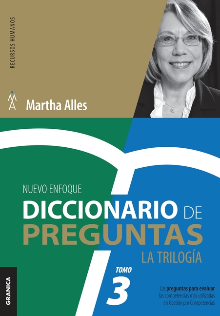 Diccionario de Preguntas. La Trilogía. VOL 3: Las preguntas para evaluar las competencias más utilizadas en Gestión por competencias