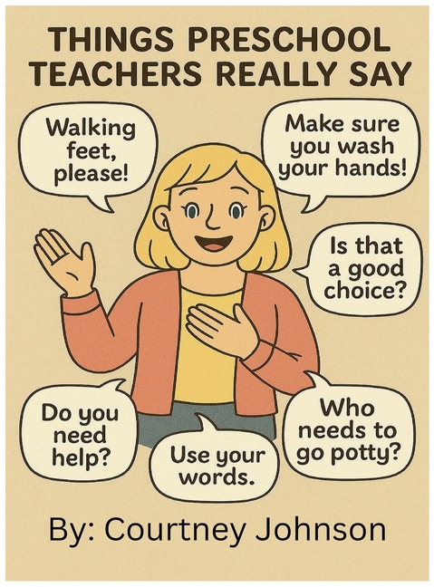 Things Preschool Teachers Really Say