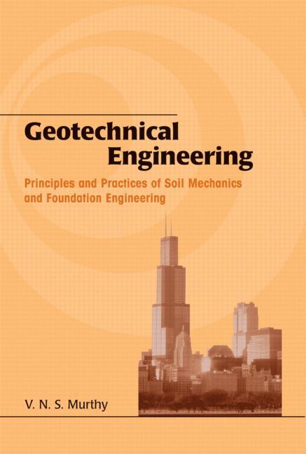 Geotechnical Engineering: Principles and Practices of Soil Mechanics and Foundation Engineering