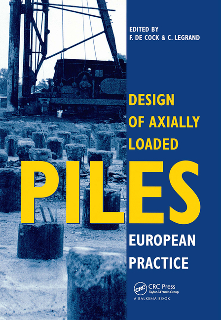 Design of Axially Loaded Piles - European Practice: Proceedings of an Ertc-3 Seminar, Brussels, 17-18 April 1997