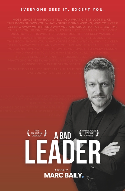 A Bad Leader: A Book About the Leader You Might Be