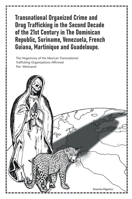 Transnational Organized Crime and Drug Trafficking in the Second Decade of the 21st Century in the Dominican Republic, Suriname, Venezuela, French Gui