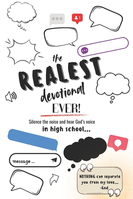 The Realest Devotional Ever: Silence the Noise and Hear Gods Voice in High School