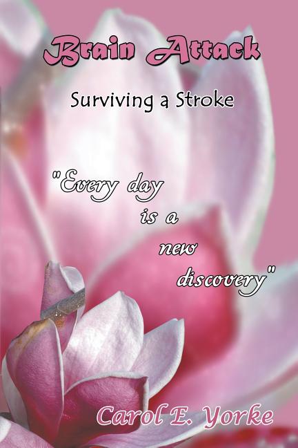 Brain Attack: Surviving a Stroke