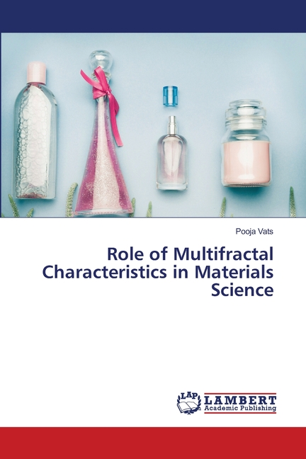 Role of Multifractal Characteristics in Materials Science