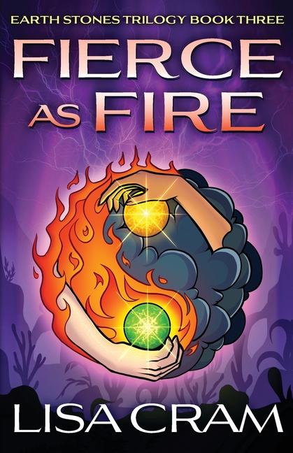 Fierce As Fire: A Parallel Worlds Sci-Fi Adventure (Book 3 Earth Stones Trilogy)
