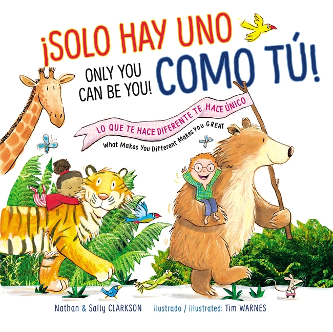 Solo Hay Uno Como Tú!/Only You Can Be You!: Lo Que Te Hace Diferente Te Hace Único/What Makes You Different Makes You Great = Only You Can Be You!