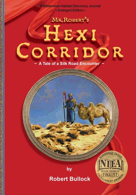 Mr. Robertʻs Hexi Corridor: A Tale of a Silk Road Encounter (Enlarged Edition)