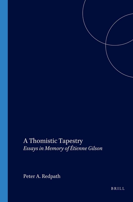 A Thomistic Tapestry: Essays in Memory of Étienne Gilson