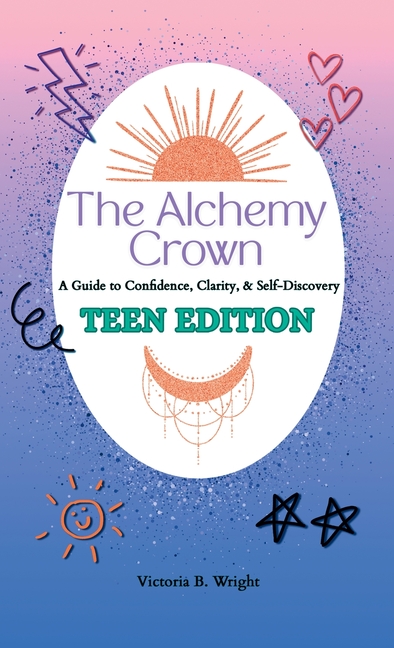 The Alchemy Crown: A Guide to Confidence, Clarity & Self-Discovery