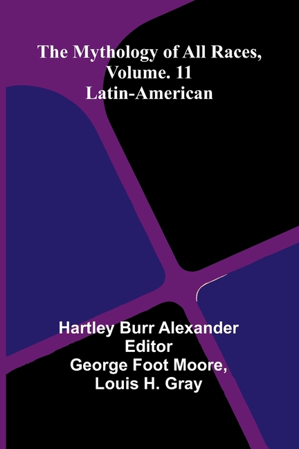 The Mythology of All Races, Vol. 11: Latin-American