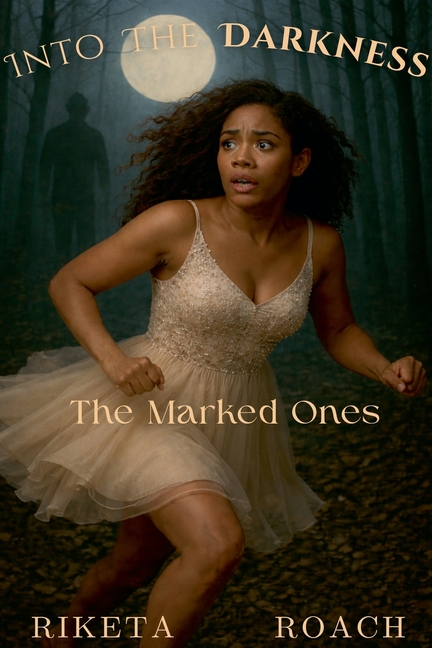 Into The Darkness: The Marked Ones