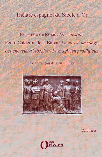 Théâtre espagnol du Siècle d'Or: Textes français de Jean Gillibert