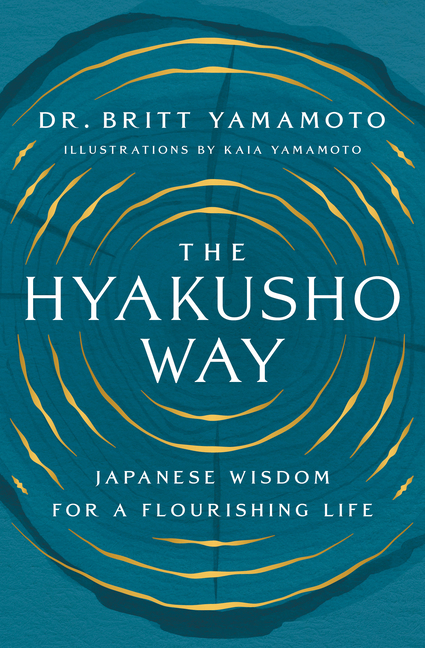 The Hyakusho Way: Japanese Wisdom for a Flourishing Life